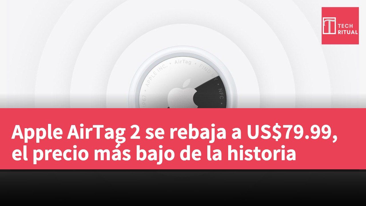 Apple AirTag 2 se rebaja a US$79.99, el precio más bajo de la historia