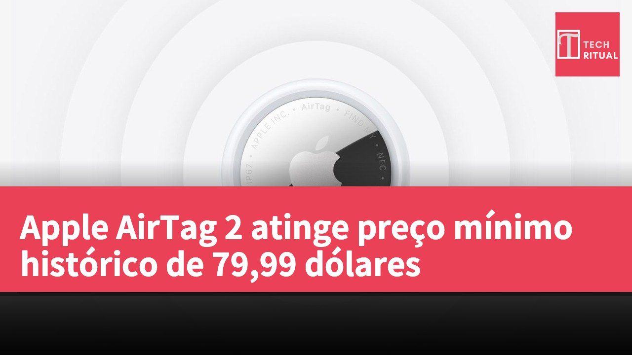 Apple AirTag 2 atinge preço mínimo histórico de 79,99 dólares