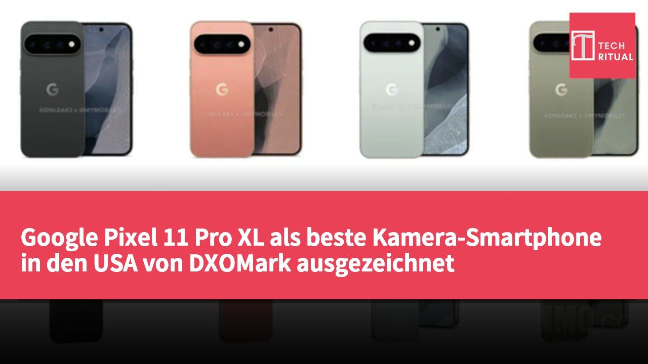 Google Pixel 11 Pro XL als beste Kamera-Smartphone in den USA von DXOMark ausgezeichnet