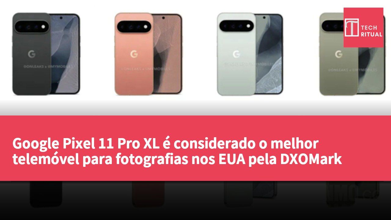 Google Pixel 11 Pro XL é considerado o melhor telemóvel para fotografias nos EUA pela DXOMark