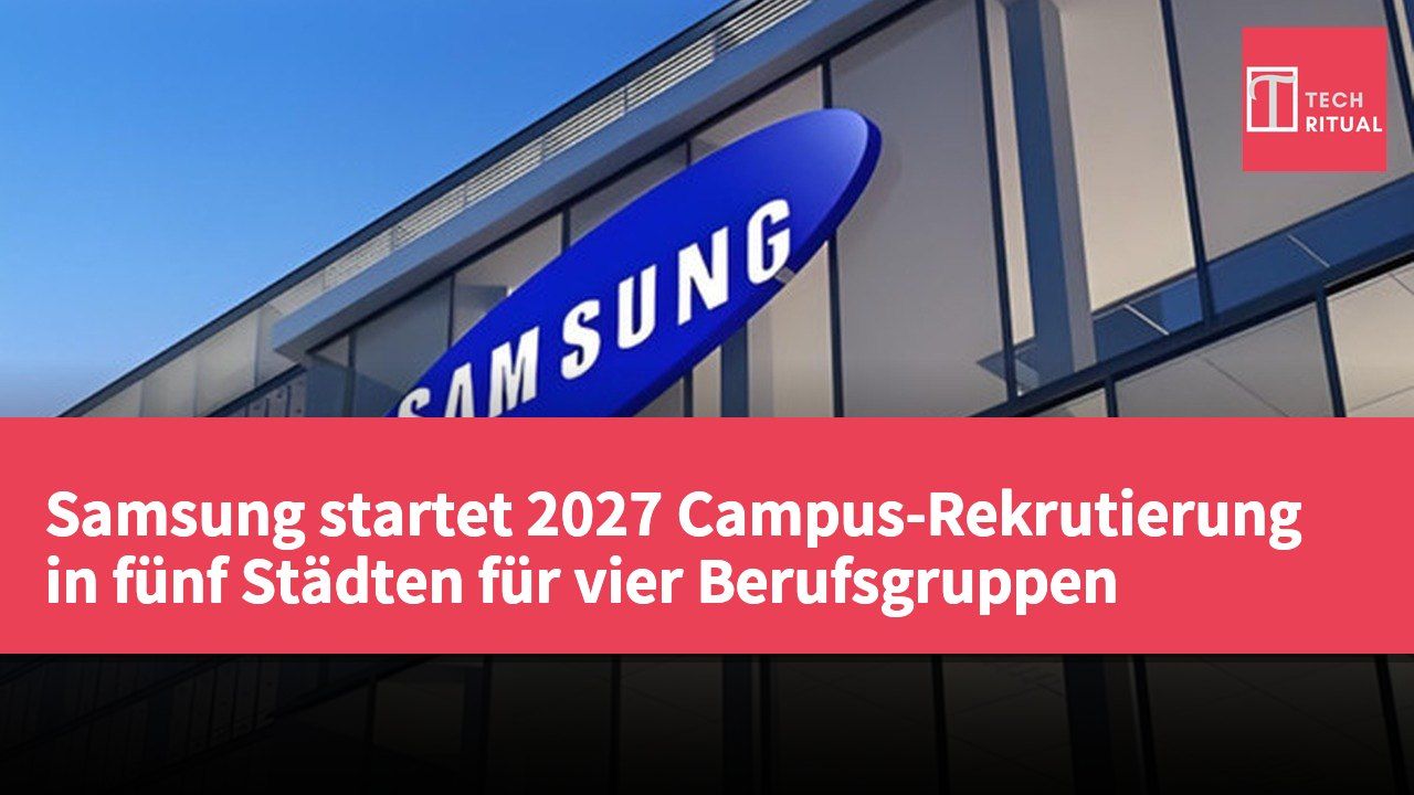 Samsung startet 2027 Campus-Rekrutierung in fünf Städten für vier Berufsgruppen