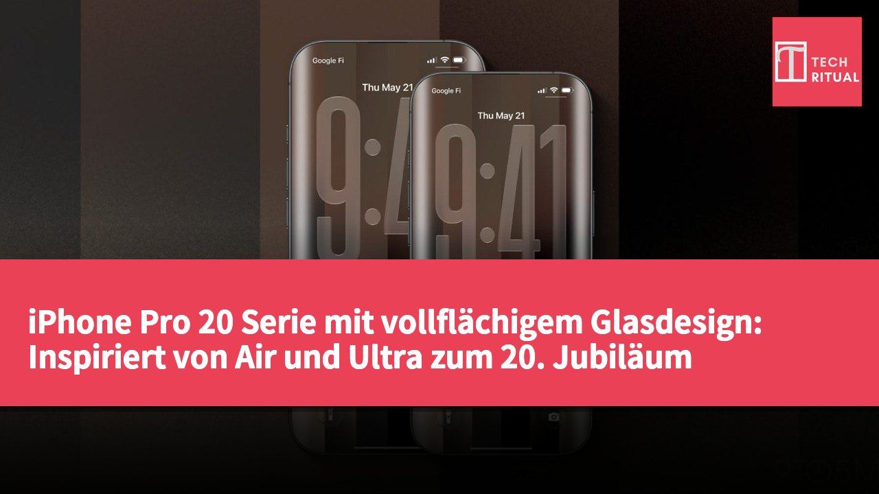 iPhone Pro 20 Serie mit vollflächigem Glasdesign: Inspiriert von Air und Ultra zum 20. Jubiläum