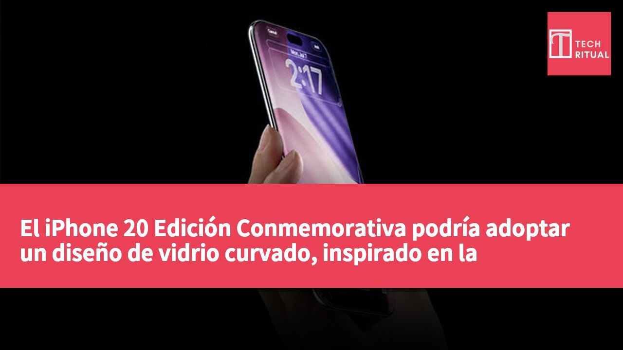 El iPhone 20 Edición Conmemorativa podría adoptar un diseño de vidrio curvado, inspirado en la fabricación del iPhone Air.