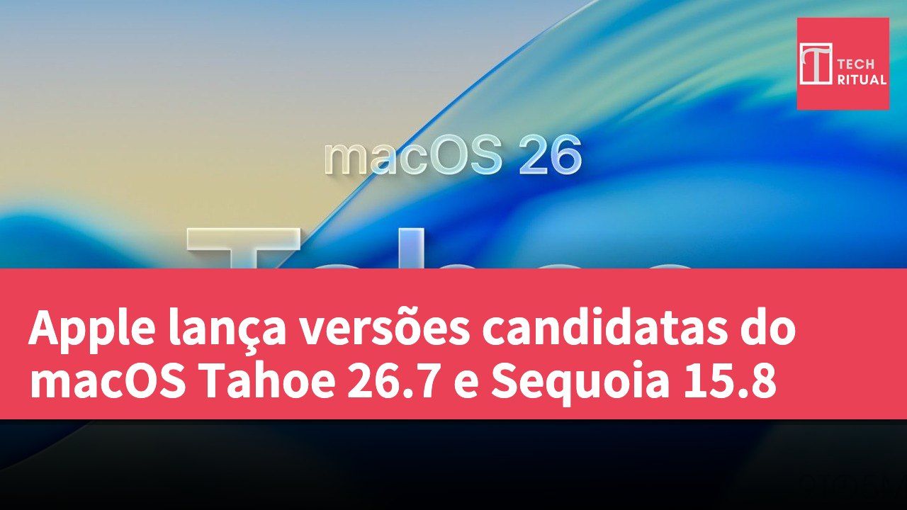 Apple lança versões candidatas do macOS Tahoe 26.7 e Sequoia 15.8