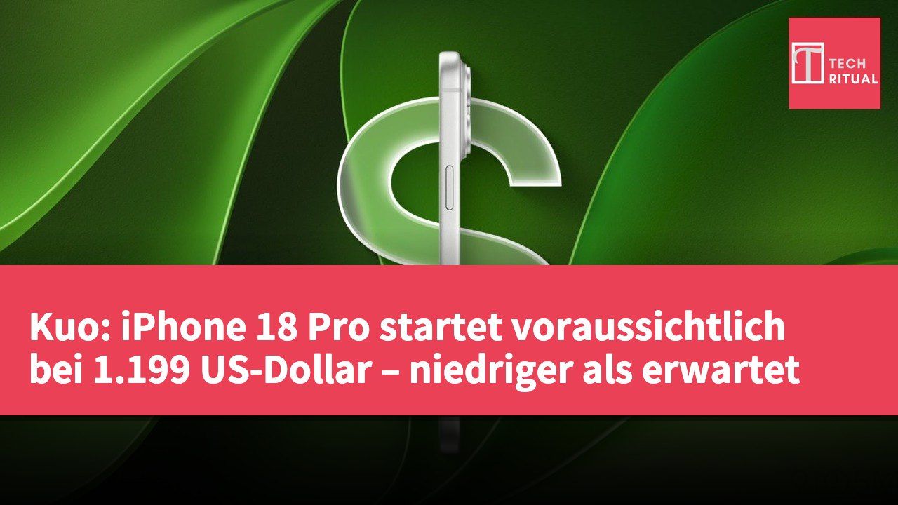 Kuo: iPhone 18 Pro startet voraussichtlich bei 1.199 US-Dollar – niedriger als erwartet
