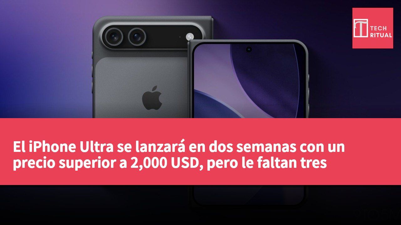 El iPhone Ultra se lanzará en dos semanas con un precio superior a 2,000 USD, pero le faltan tres funciones clave.