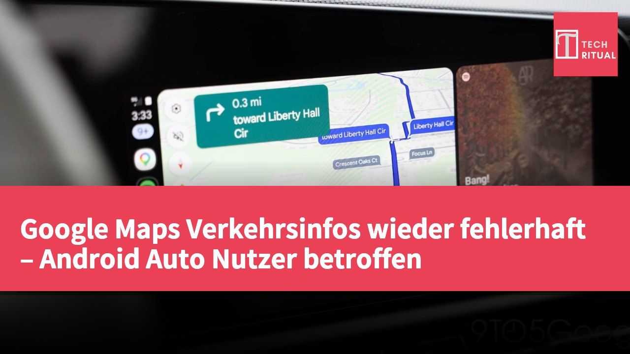 Google Maps Verkehrsinfos wieder fehlerhaft – Android Auto Nutzer betroffen