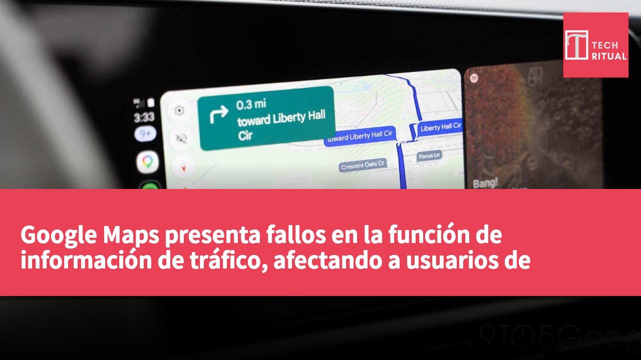 Google Maps presenta fallos en la función de información de tráfico, afectando a usuarios de Android Auto