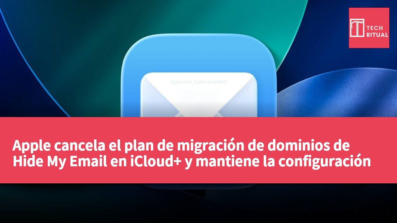 Apple cancela el plan de migración de dominios de Hide My Email en iCloud+ y mantiene la configuración original de icloud.com