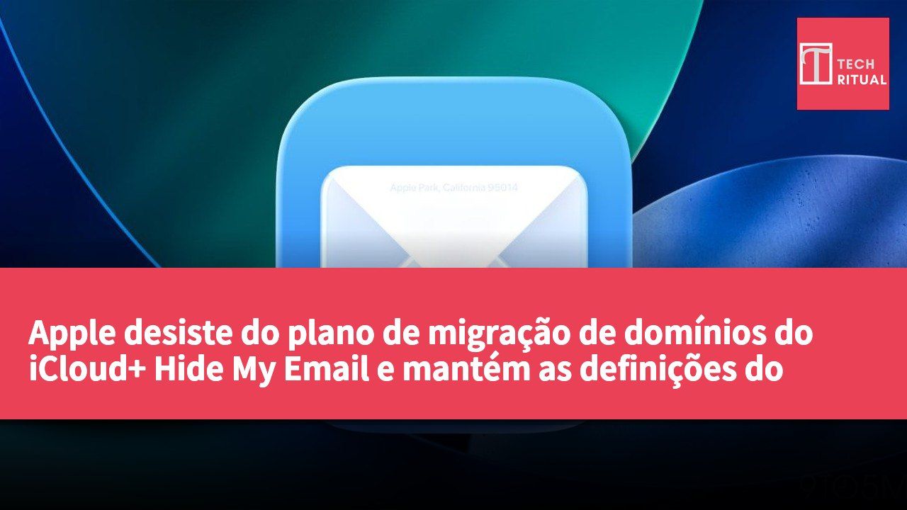 Apple desiste do plano de migração de domínios do iCloud+ Hide My Email e mantém as definições do icloud.com