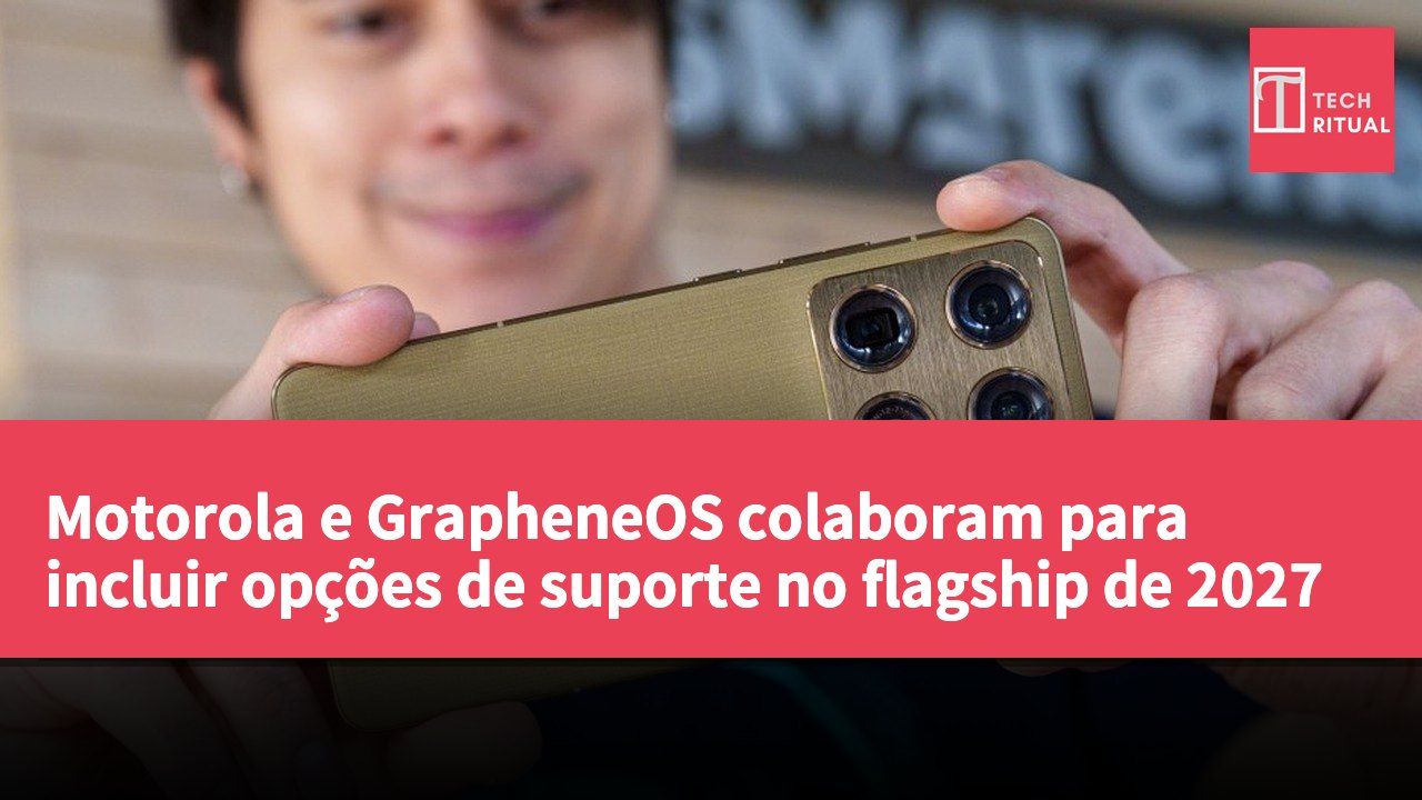 Motorola e GrapheneOS colaboram para incluir opções de suporte no flagship de 2027