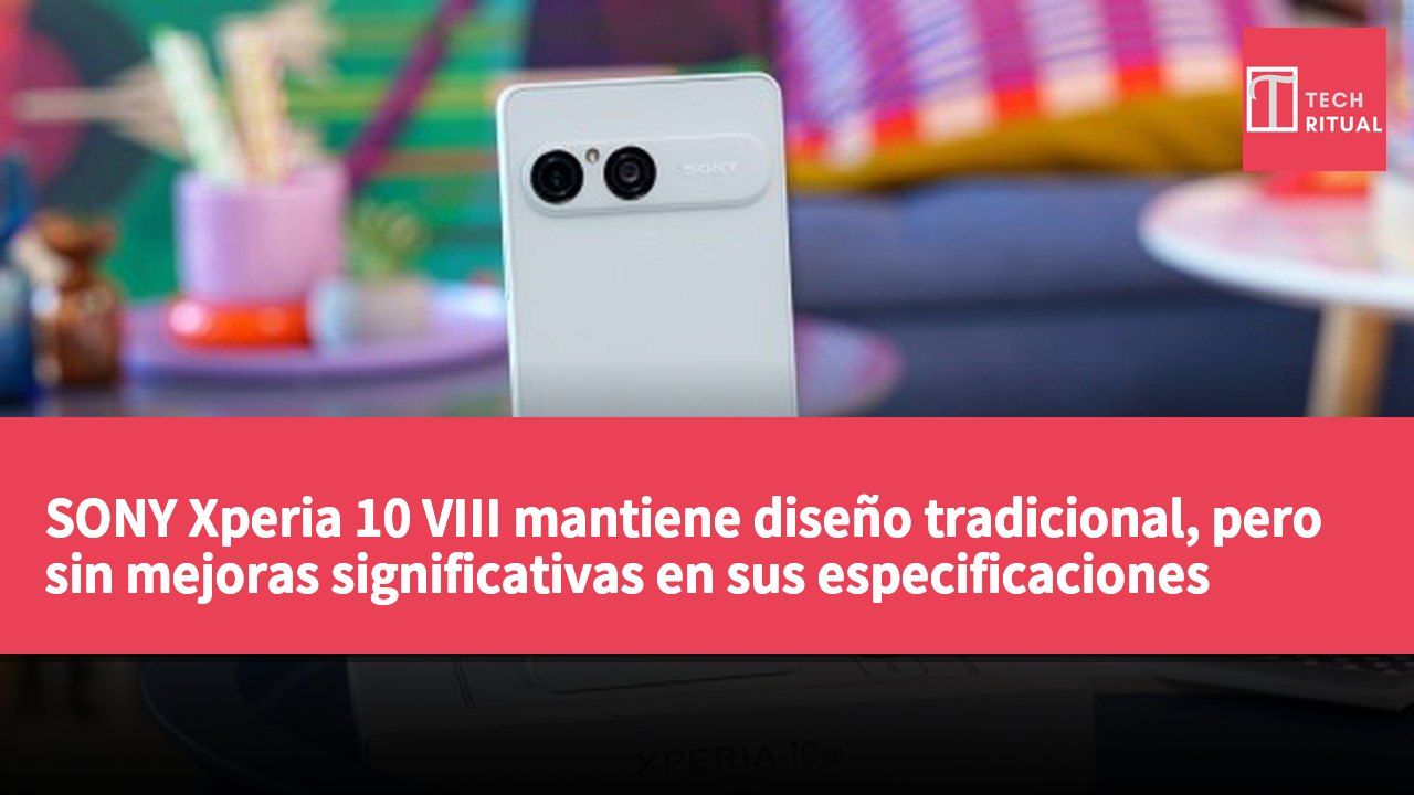 SONY Xperia 10 VIII mantiene diseño tradicional, pero sin mejoras significativas en sus especificaciones