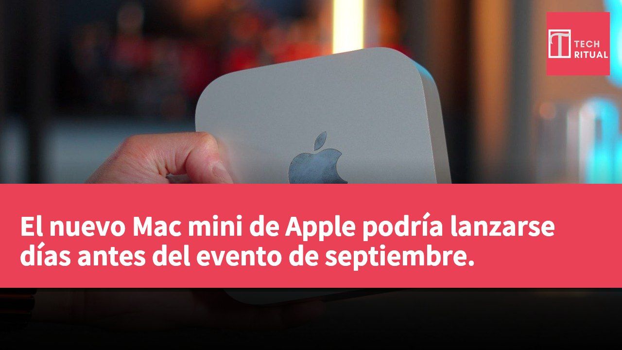 El nuevo Mac mini de Apple podría lanzarse días antes del evento de septiembre.
