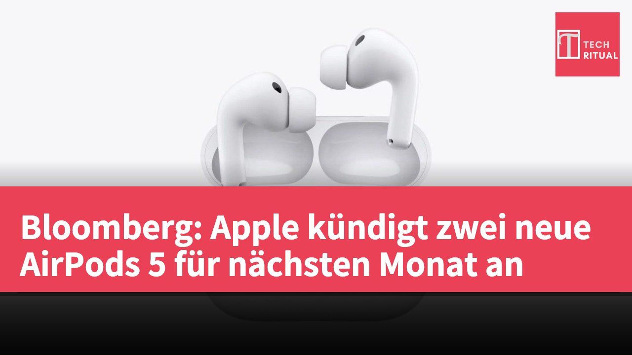 Bloomberg: Apple kündigt zwei neue AirPods 5 für nächsten Monat an