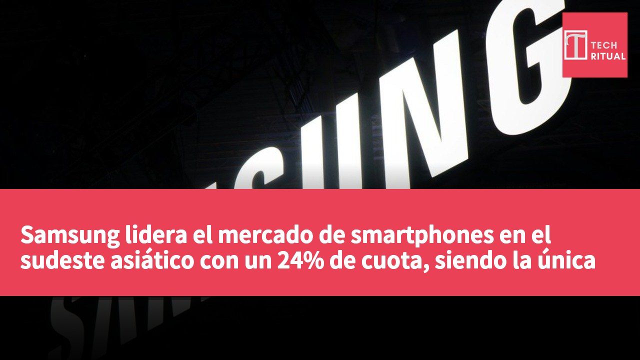 Samsung lidera el mercado de smartphones en el sudeste asiático con un 24% de cuota, siendo la única marca con crecimiento en envíos.