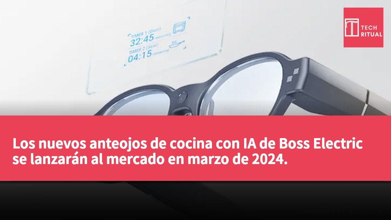 Los nuevos anteojos de cocina con IA de Boss Electric se lanzarán al mercado en marzo de 2024.