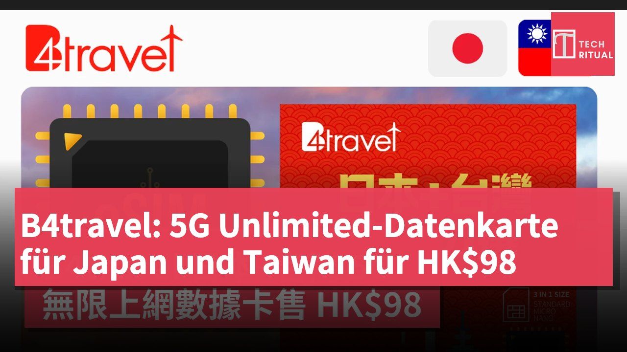 B4travel: 5G Unlimited-Datenkarte für Japan und Taiwan für HK$98