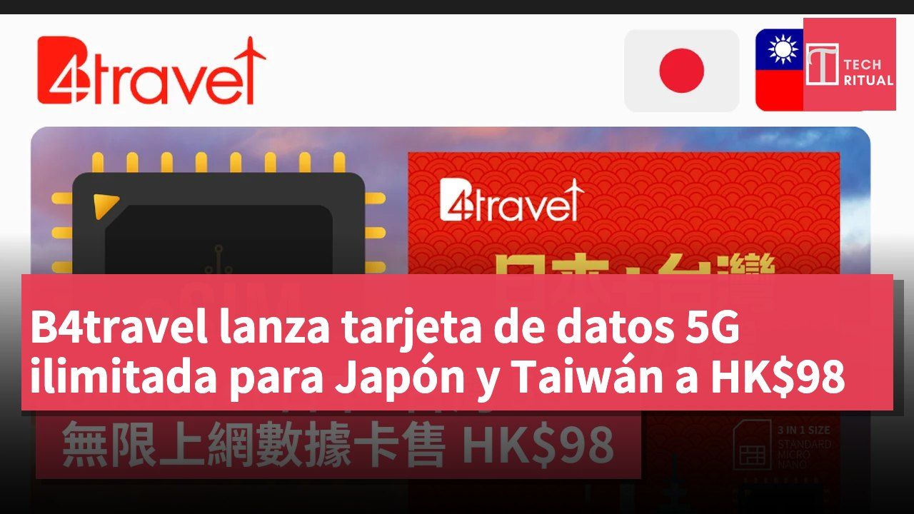 B4travel lanza tarjeta de datos 5G ilimitada para Japón y Taiwán a HK$98
