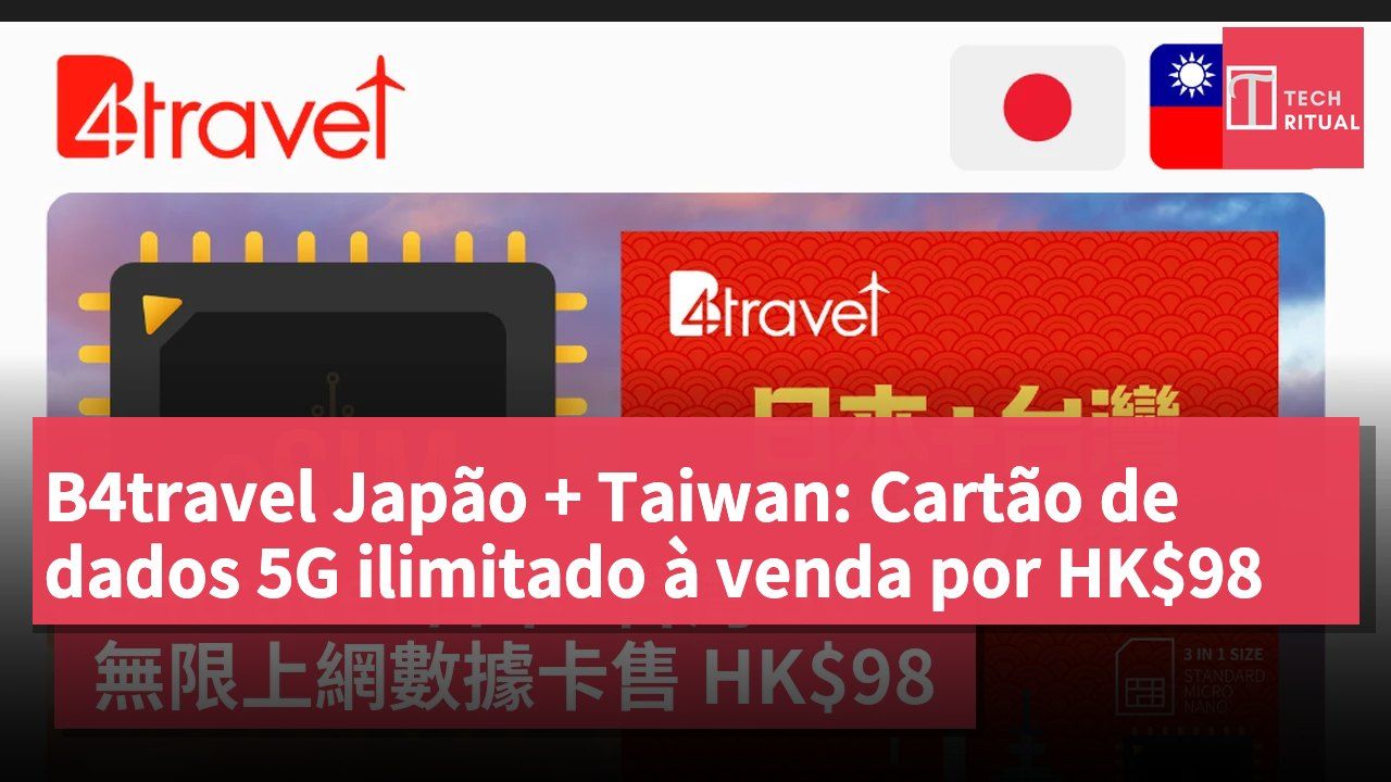 B4travel Japão + Taiwan: Cartão de dados 5G ilimitado à venda por HK$98