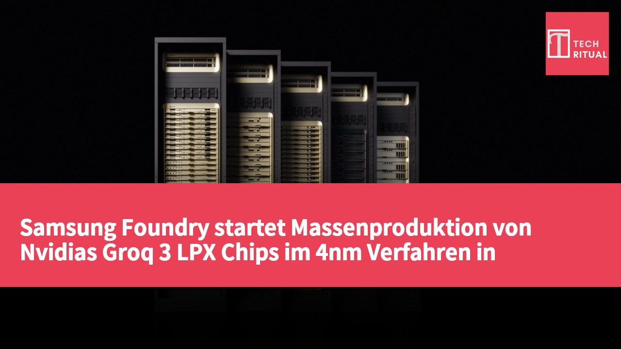 Samsung Foundry startet Massenproduktion von Nvidias Groq 3 LPX Chips im 4nm Verfahren in Pyeongtaek