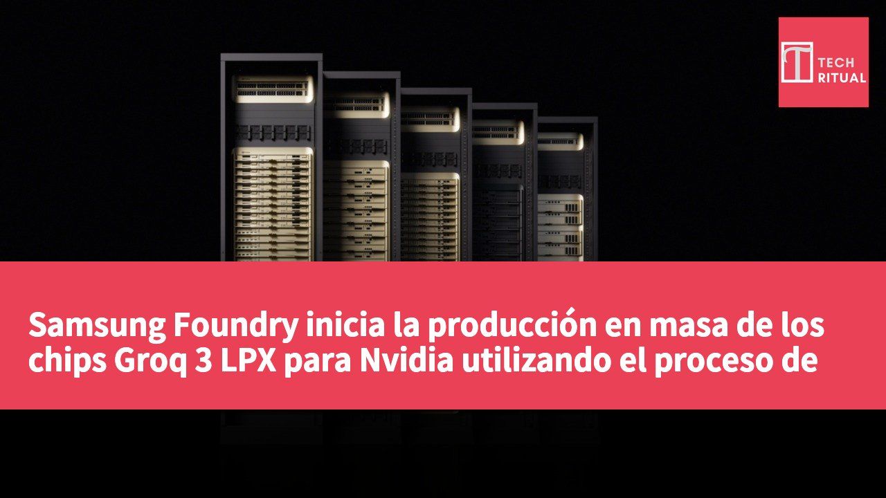 Samsung Foundry inicia la producción en masa de los chips Groq 3 LPX para Nvidia utilizando el proceso de 4nm en su fábrica de Pyeongtaek, Corea del Sur.