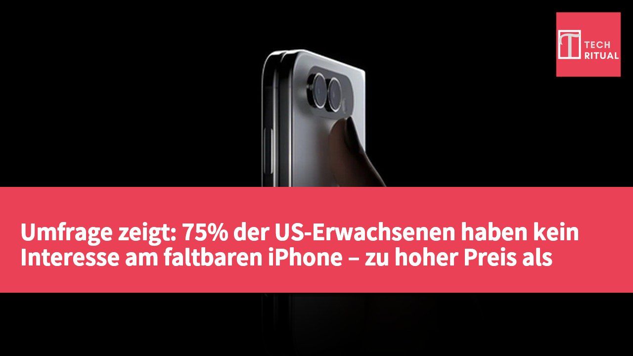Umfrage zeigt: 75% der US-Erwachsenen haben kein Interesse am faltbaren iPhone – zu hoher Preis als Hauptgrund