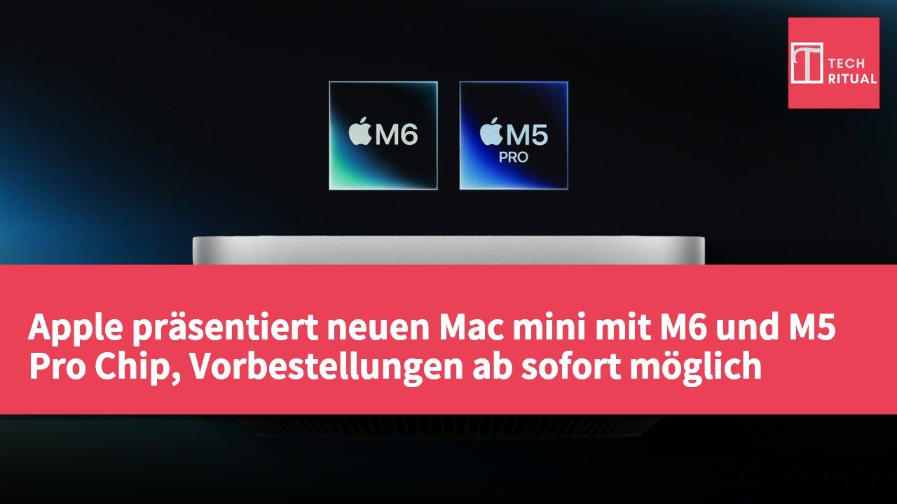 Apple präsentiert neuen Mac mini mit M6 und M5 Pro Chip, Vorbestellungen ab sofort möglich