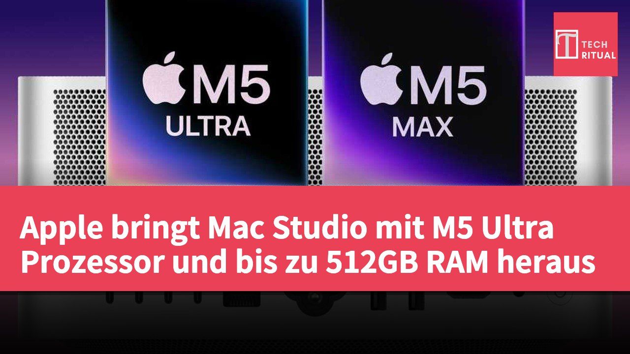 Apple bringt Mac Studio mit M5 Ultra Prozessor und bis zu 512GB RAM heraus