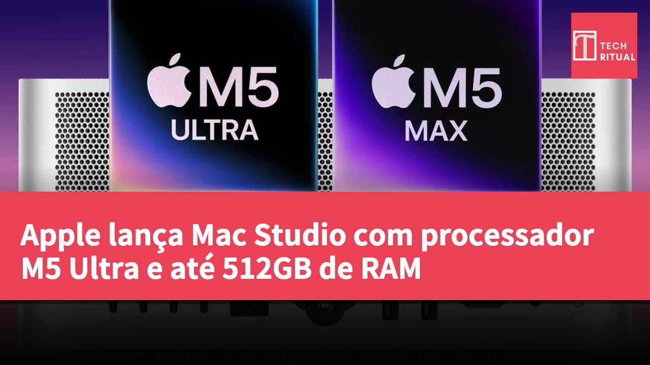 Apple lança Mac Studio com processador M5 Ultra e até 512GB de RAM