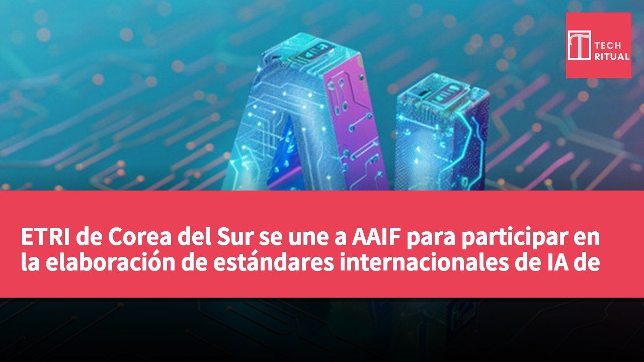 ETRI de Corea del Sur se une a AAIF para participar en la elaboración de estándares internacionales de IA de agente