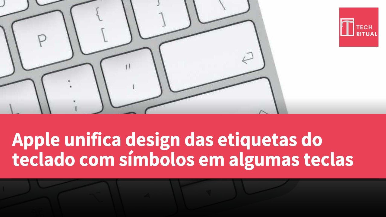 Apple unifica design das etiquetas do teclado com símbolos em algumas teclas