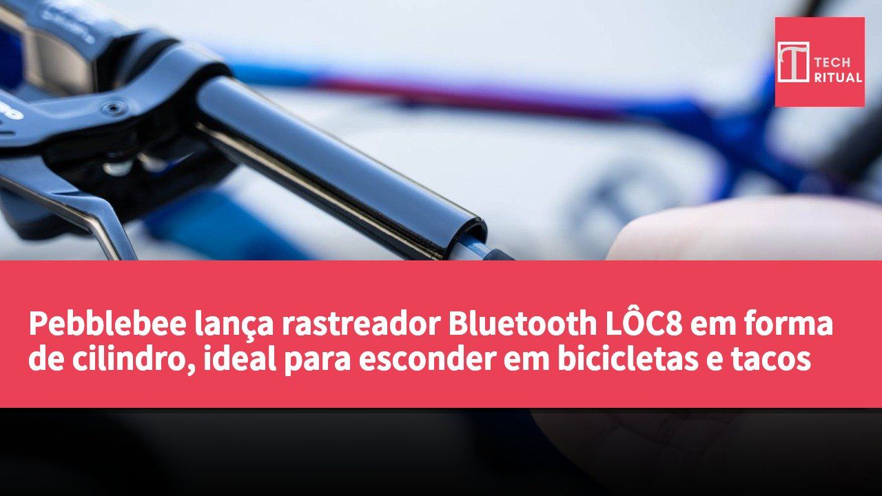 Pebblebee lança rastreador Bluetooth LÔC8 em forma de cilindro, ideal para esconder em bicicletas e tacos de golfe, com autonomia de até três anos.