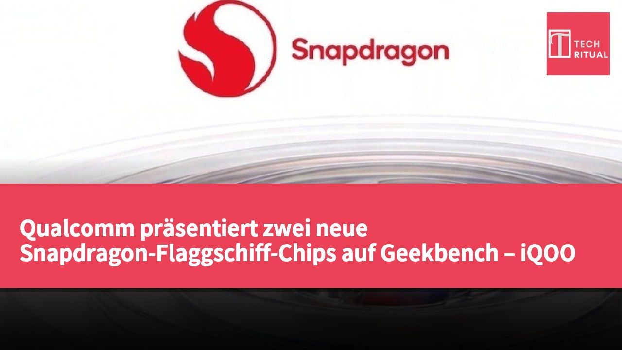 Qualcomm präsentiert zwei neue Snapdragon-Flaggschiff-Chips auf Geekbench – iQOO 16 Testgerät-Spezifikationen enthüllt