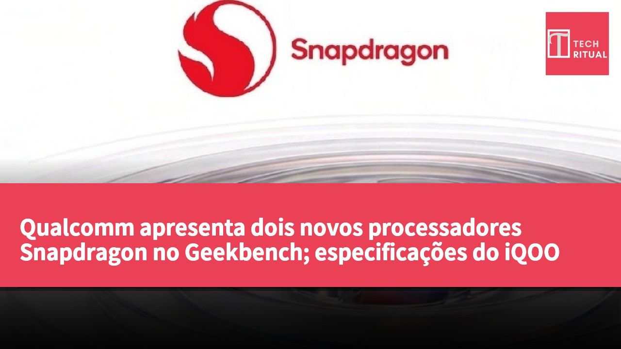 Qualcomm apresenta dois novos processadores Snapdragon no Geekbench; especificações do iQOO 16 reveladas