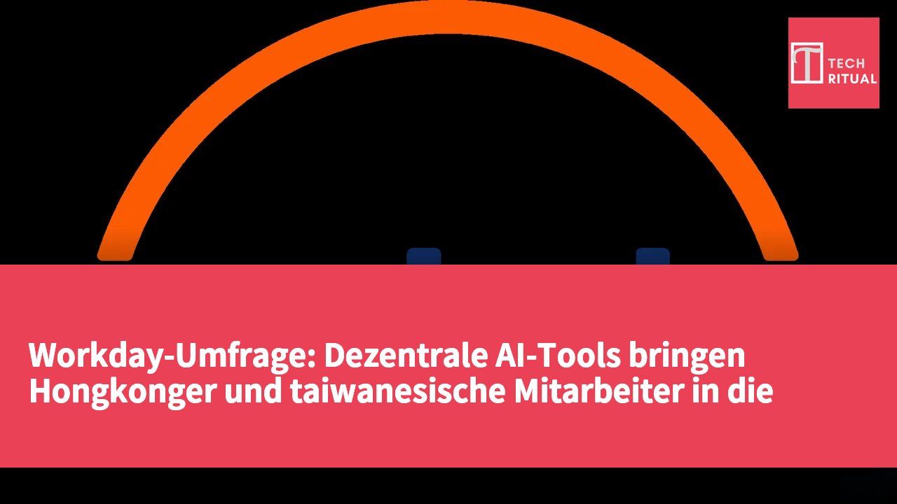 Workday-Umfrage: Dezentrale AI-Tools bringen Hongkonger und taiwanesische Mitarbeiter in die Falle von „schneller, aber nicht besser“