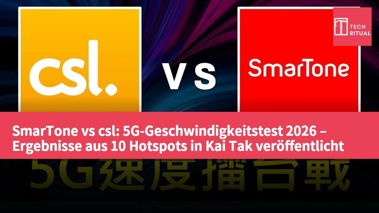SmarTone vs csl: 5G-Geschwindigkeitstest 2026 – Ergebnisse aus 10 Hotspots in Kai Tak veröffentlicht