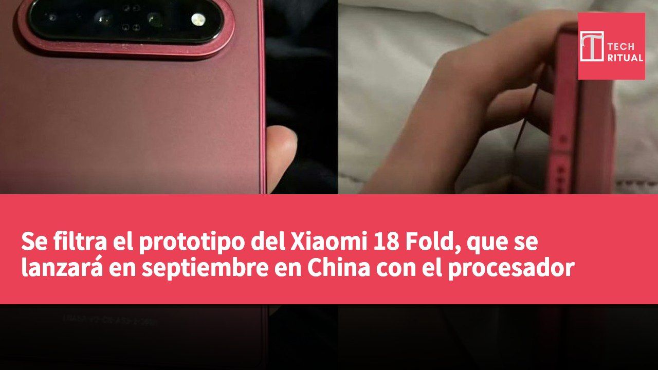 Se filtra el prototipo del Xiaomi 18 Fold, que se lanzará en septiembre en China con el procesador Xring O3.