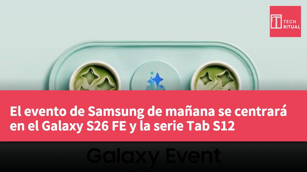 El evento de Samsung de mañana se centrará en el Galaxy S26 FE y la serie Tab S12