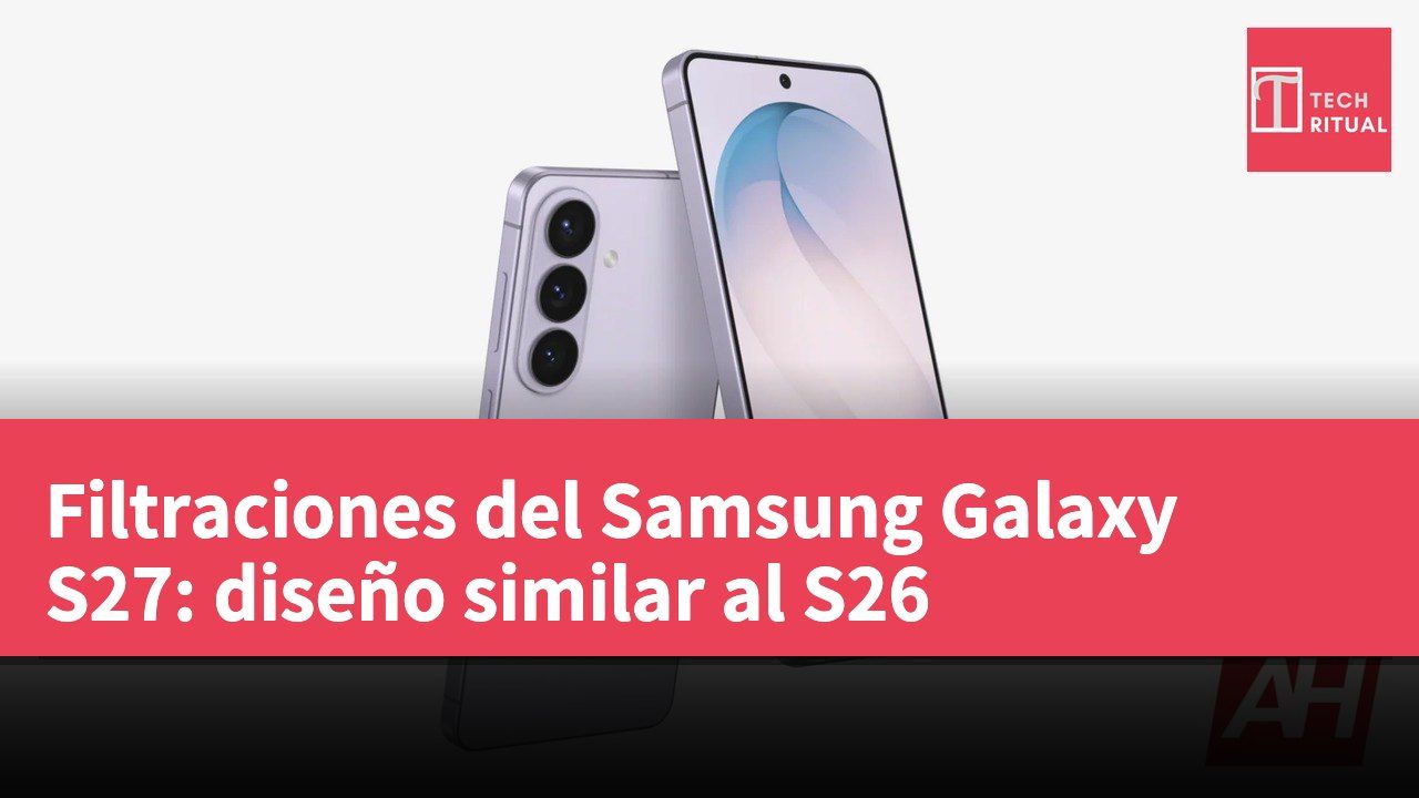 Filtraciones del Samsung Galaxy S27: diseño similar al S26