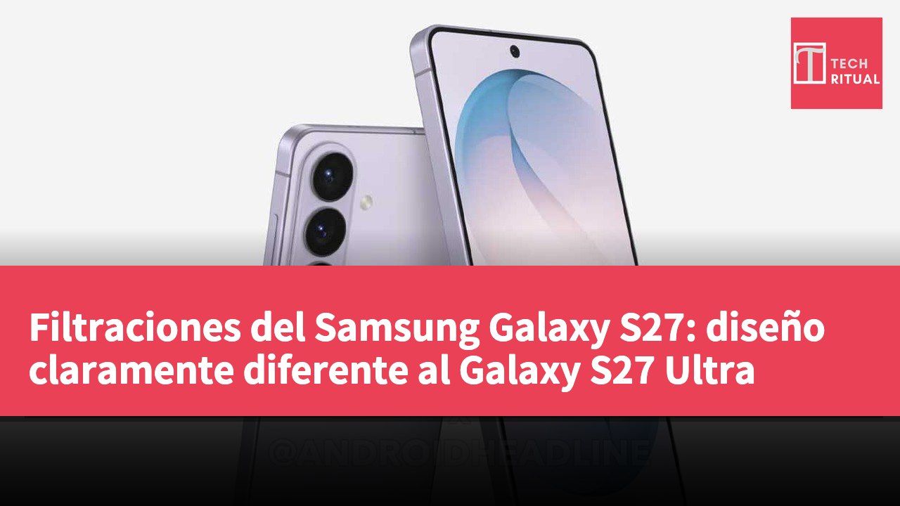 Filtraciones del Samsung Galaxy S27: diseño claramente diferente al Galaxy S27 Ultra