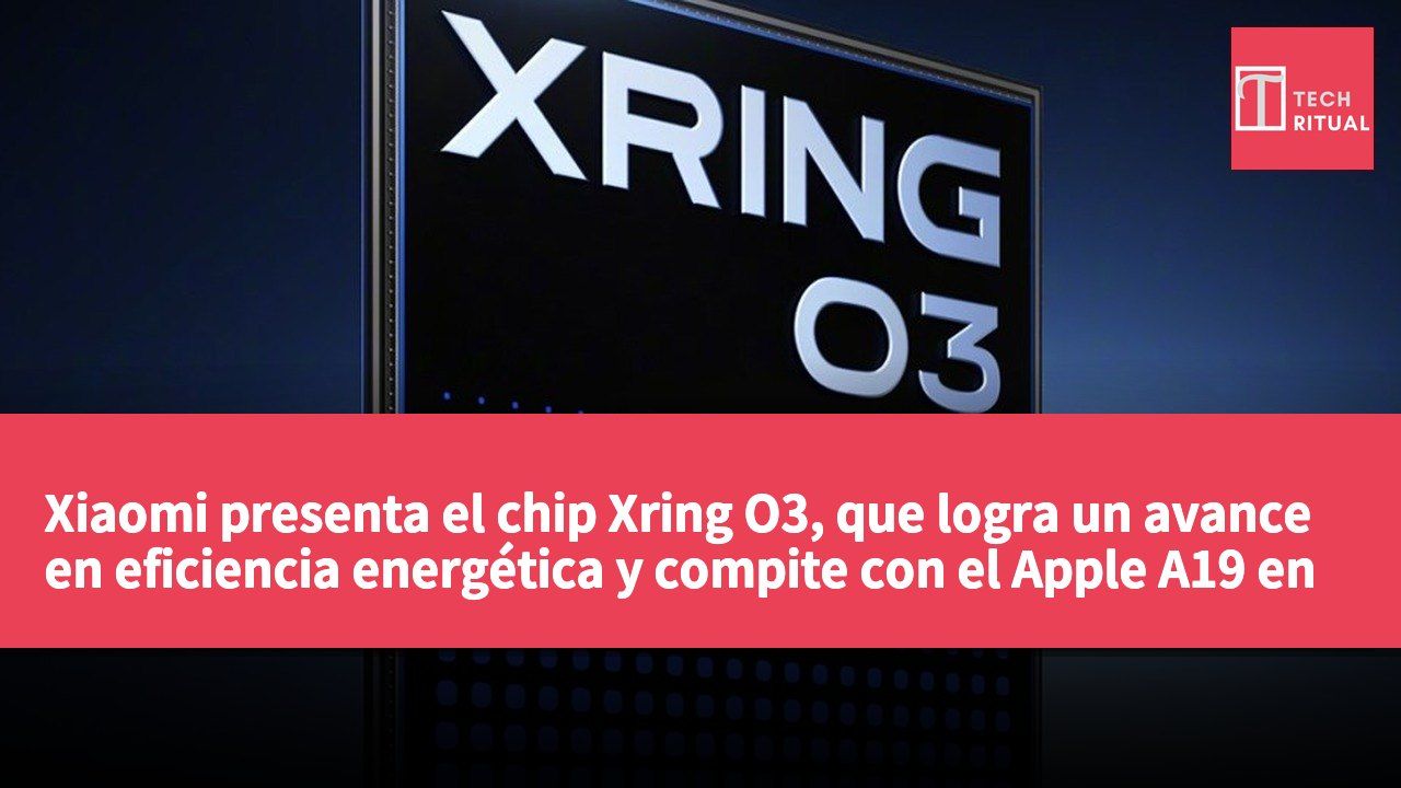 Xiaomi presenta el chip Xring O3, que logra un avance en eficiencia energética y compite con el Apple A19 en rendimiento.