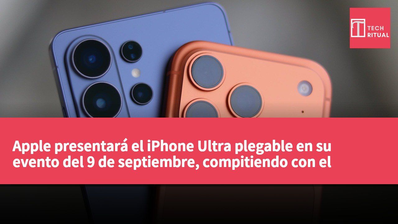 Apple presentará el iPhone Ultra plegable en su evento del 9 de septiembre, compitiendo con el Samsung Galaxy Z Fold 8.