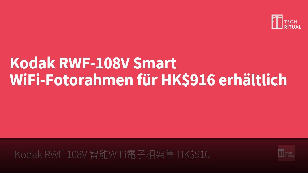 Kodak RWF-108V Smart WiFi-Fotorahmen für HK$916 erhältlich