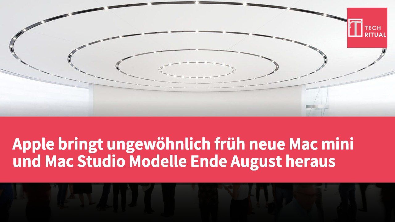Apple bringt ungewöhnlich früh neue Mac mini und Mac Studio Modelle Ende August heraus