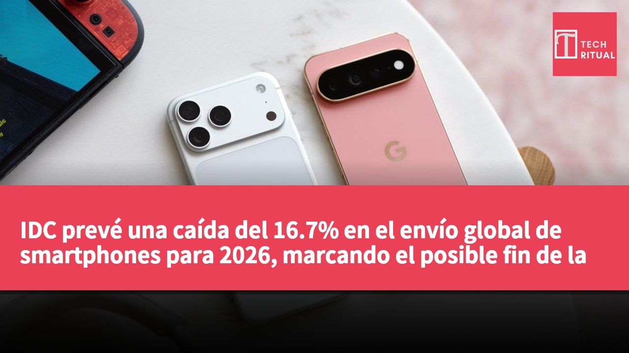 IDC prevé una caída del 16.7% en el envío global de smartphones para 2026, marcando el posible fin de la era de los precios bajos.