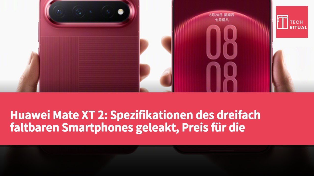 Huawei Mate XT 2: Spezifikationen des dreifach faltbaren Smartphones geleakt, Preis für die Top-Ausstattung über 30.000 Yuan