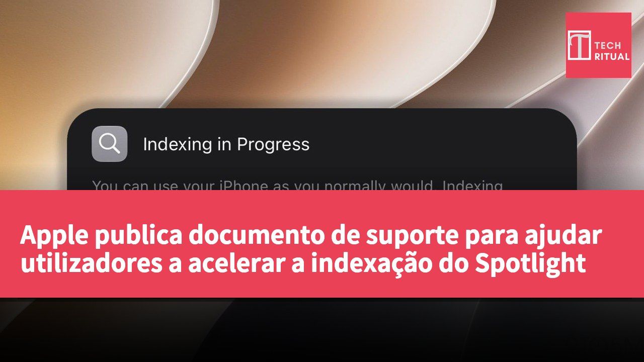 Apple publica documento de suporte para ajudar utilizadores a acelerar a indexação do Spotlight