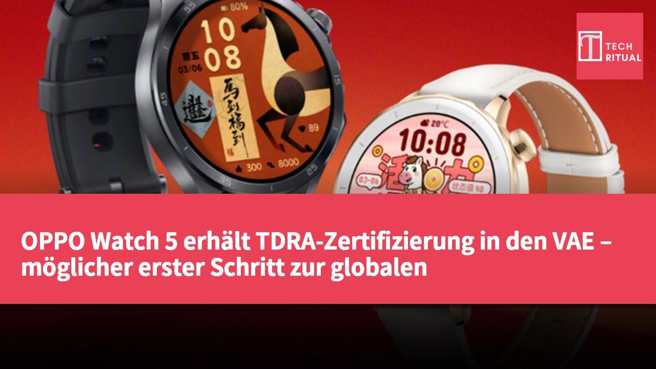 OPPO Watch 5 erhält TDRA-Zertifizierung in den VAE – möglicher erster Schritt zur globalen Markterweiterung