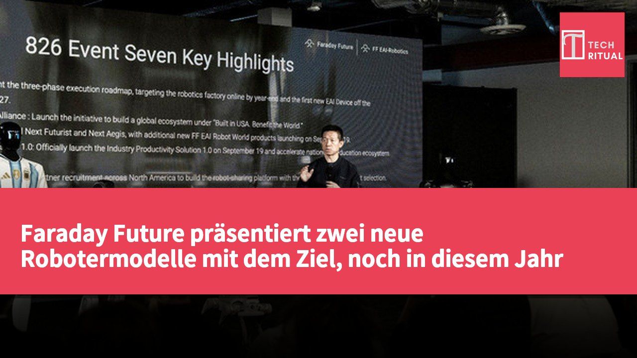 Faraday Future präsentiert zwei neue Robotermodelle mit dem Ziel, noch in diesem Jahr eine Robotikfabrik in Betrieb zu nehmen.