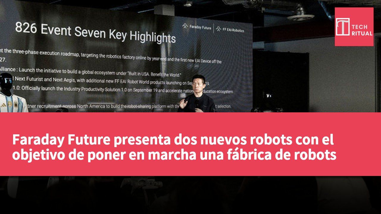 Faraday Future presenta dos nuevos robots con el objetivo de poner en marcha una fábrica de robots este año.